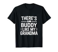 There's No Buddy Like My Grandma Love Quote T-Shirt
