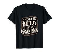 There's No Buddy Like My Grandma Love Quote T-Shirt