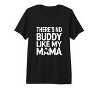 There's No Buddy Like My Mama Mothers Day Love Premium T-Shirt