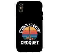 There's No Crying In Croquet Lawn Sports Match - Case for iPhone X/XS