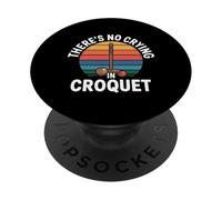 There's No Crying In Croquet Lawn Sports Match - PopSockets Adhesive PopGrip