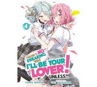 There's No Freaking Way I'll be Your Lover! Unless... (Light Novel) Vol. 4: (There's No Freaking Way I'll be Your Lover! Unless... (Light Novel) 4)