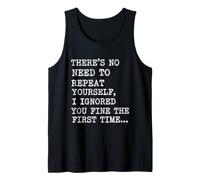 There's NO Need to Repeat Sarcasm Funny Saying Irony Tank Top