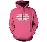 There's No Need to Repeat Unisex Hoodie - Pink Large