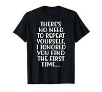 There's No Need to Repeat Yourself Funny Retro Vintage T-Shirt