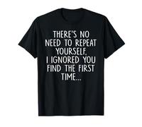 There's No Need to Repeat Yourself Funny Retro Vintage T-Shirt
