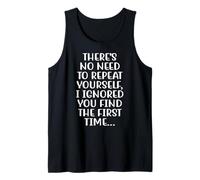 There's No Need to Repeat Yourself Funny Retro Vintage Tank Top