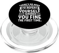 There's No Need To Repeat Yourself Funny Sarcastic PopSockets PopGrip for MagSafe
