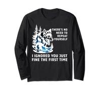 There's No Need to Repeat Yourself I Ignored You Funny Wolf Long Sleeve T-Shirt