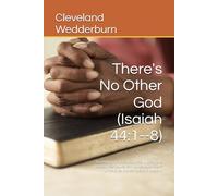 There's No Other God (Isaiah 44:1--8): Strengthen your faith with daily devotions rooted in Scripture, reminding you of God's unmatched power, love, and wisdom.