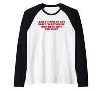 There's No Place I'd Rather Be Funny White Lie Party Raglan Baseball Tee
