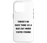There's no such thing as a bad day when you're fishing Case for iPhone 16 Pro