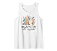 There's No Such Thing as Too Many Books Bookish Book Lover Tank Top
