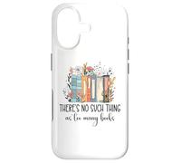 There's No Such Thing as Too Many Books Bookish Book Reading Case for iPhone 17