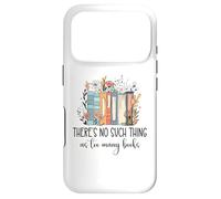 There's No Such Thing as Too Many Books Bookish Book Reading Case for iPhone 17 Pro