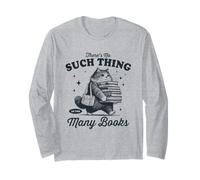 There's No Such Thing As Too Many Books Cat Reader Long Sleeve T-Shirt