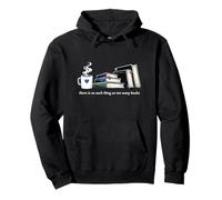 There's No Such Thing As Too Many Books Funny Book Lovers Pullover Hoodie