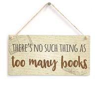 There's no Such Thing as Too Many Books - Funny Vintage Design Book Lover Gift Sign/Plaque
