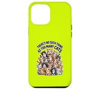 THERE'S NO SUCH THING AS TOO MANY CATS Case for iPhone 12 Pro Max