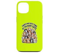THERE'S NO SUCH THING AS TOO MANY CATS Case for iPhone 13