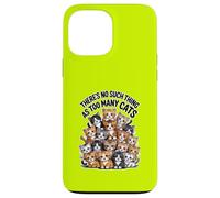 THERE'S NO SUCH THING AS TOO MANY CATS Case for iPhone 13 Pro Max