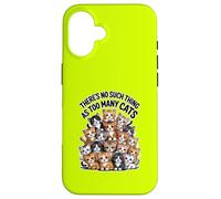 THERE'S NO SUCH THING AS TOO MANY CATS Case for iPhone 16