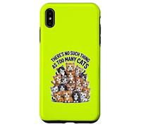 THERE'S NO SUCH THING AS TOO MANY CATS Case for iPhone XS Max