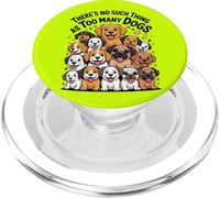 THERE'S NO SUCH THING AS TOO MANY DOGS PopSockets PopGrip for MagSafe