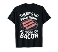 There's No Such Thing As Too Much Bacon BBQ Lovers T-Shirt