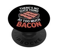 There's No Such Thing As Too Much Bacon Breakfast Fans PopSockets Adhesive PopGrip