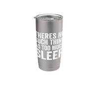 Theres No Such Thing As Too Much Sleep Nap Napping Stainless Steel Insulated Tumbler