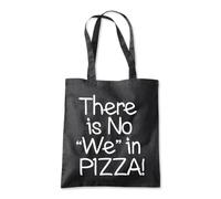 There's No We in Pizza Tote Shopping Bag 10 Litres Capacity 42 x 38cm