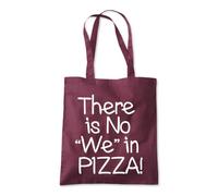 There's No We in Pizza Tote Shopping Bag 10 Litres Capacity 42 x 38cm