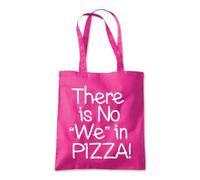 There's No We in Pizza Tote Shopping Bag 10 Litres Capacity 42 x 38cm