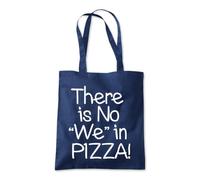There's No We in Pizza Tote Shopping Bag 10 Litres Capacity 42 x 38cm