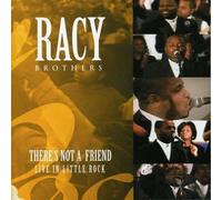 There's Not a Friend: Live in Little Rock by Racy Brothers (2005-08-02)