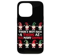 There's Not Such A Thing As Too Many Gnomes Case for iPhone 13 Pro