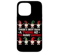 There's Not Such A Thing As Too Many Gnomes Case for iPhone 14 Pro Max