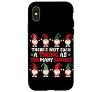 There's Not Such A Thing As Too Many Gnomes Case for iPhone X/XS