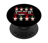 There's Not Such A Thing As Too Many Gnomes PopSockets Adhesive PopGrip