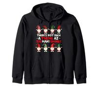 There's Not Such A Thing As Too Many Gnomes Zip Hoodie