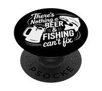 There's Nothing A Beer And Fishing Can't Fix PopSockets Adhesive PopGrip