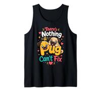 There's Nothing a Pug Can't Fix Tank Top