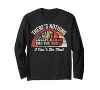There's Nothing I Can't Do Except Reach Long Sleeve T-Shirt