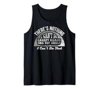 There's Nothing I Can't Do Except Reach Tank Top