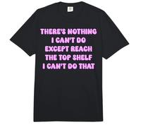 There's Nothing I Can't Do Except Reach The Top Shelf Funny Comfort Colors Adult Heavyweight T-Shirt