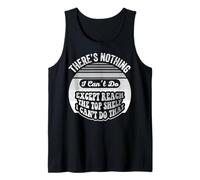 There's Nothing I Can't Do Except Reach The Top Shelf Tank Top