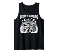 There's Nothing I Can't Do Except Reach The Top Shelf Tank Top