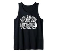 There's Nothing I Can't Do Except Reach The Top Shelf Tank Top