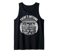 There's Nothing I Can't Do Except Reach Top Shelf Tank Top